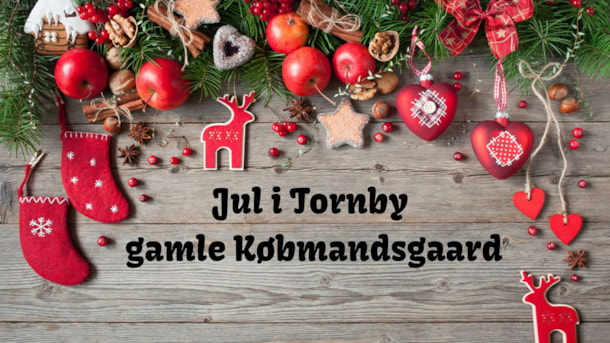 Julehygge i Tornby gamle Købmandsgaard